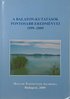 A Balaton-kutat�sok fontosabb eredm�nyei 1999-2009