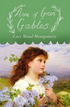 Lucy Maud Montgomery - Anne of Green Gables