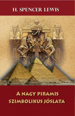 H. Spencer Lewis - A nagy piramis szimbolikus jslata