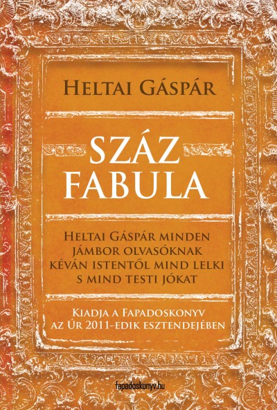 Könyv: Száz fabula (Heltai Gáspár)