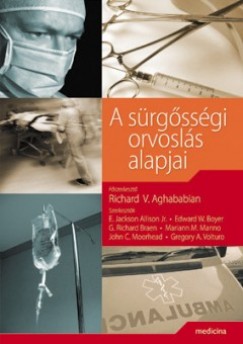 Richard V. Aghababian (Szerk.) - E. Jackson Allison Jr. (Szerk.) - Edward W. Boyer (Szerk.) - G. Richard Braen (Szerk.) - Mariann M. Manno (Szerk.) - John C. Moorhead (Szerk.) - Gregory A. Volturo (Szerk.) - A sürgősségi orvoslás alapjai