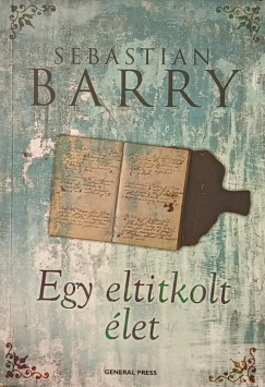 Sebastian Barry - Egy eltitkolt élet