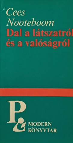 Cees Nooteboom - Dal a látszatról és a valóságról