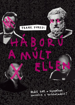 Frank F�redi - H�bor� a m�lt ellen