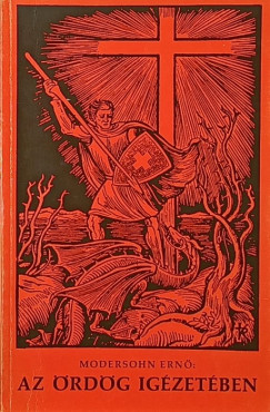 Modersohn Ern� - Az �rd�g ig�zet�ben
