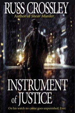 Russ Crossley - Instrument of Justice - A Jazz Stiletto Mystery