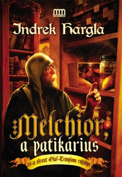 Indrek Hargla - Melchior, a patikrius s a Szent Olaf-Templom rejtlye