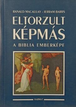 Jerram Barrs - Ranald Macaulay - Eltorzult képmás