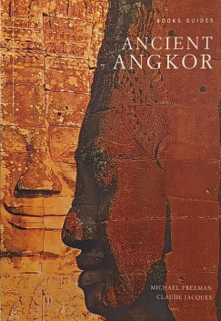 Michael Freeman - Claude Jacques - Ancient Angkor