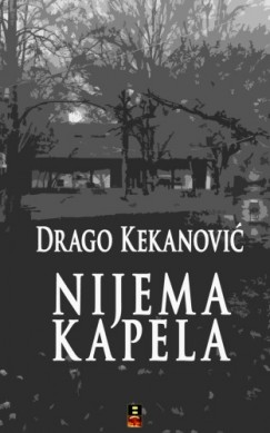 Drago Kekanovic - NIJEMA KAPELA