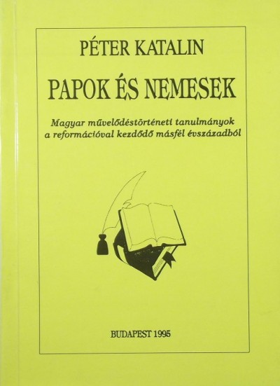 Péter Katalin - Papok és nemesek