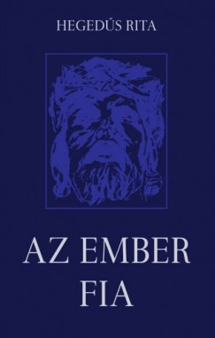 Hegeds Rita - Az Ember fia