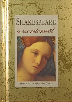 Helen Exley - Shakespeare a szerelemről