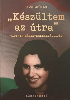 "Készültem az útra"