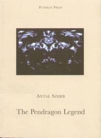 Szerb Antal - The Pendragon Legend