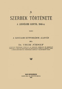 Thim Jzsef - A szerbek trtnete a legrgibb kortl 1848-ig I-III.