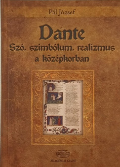 P�l J�zsef - Dante- Sz�, szimb�lum, realizmus a k�z�pkorban