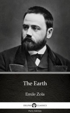 Émile Zola - The Earth by Emile Zola (Illustrated)