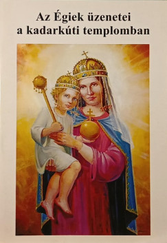 Az �giek �zenetei a kadark�ti templomban