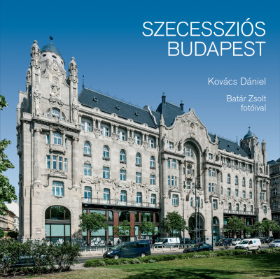 Kovács Dániel - Szecessziós Budapest