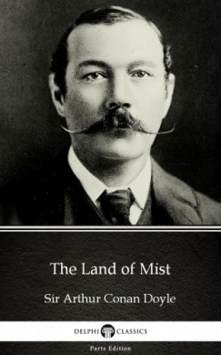 Arthur Conan Doyle - The Land of Mist by Sir Arthur Conan Doyle (Illustrated)