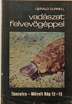 Gerald Durrell - Vad�szat felvev�g�ppel