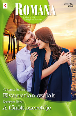 Andrea Bolter - Kathryn Ross - Romana 731.-732. - Elvarratlan szlak; A fnk szeretje