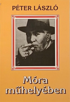 Péter László - Móra műhelyében - dedikált