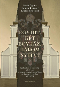 Deák Ágnes - Demmel József - Kertész Botond - Egy hit, két egyház, három nyelv?