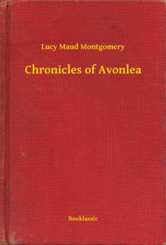 Lucy Maud Montgomery - Chronicles of Avonlea
