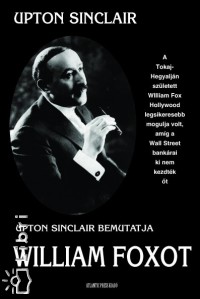 Upton Sinclair - Upton Sinclair bemutatja William Foxot