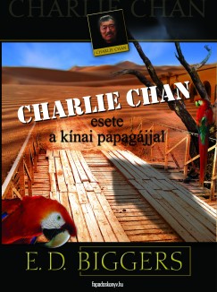 E.D. Biggers - Charlie Chan esete a k�nai papag�jjal