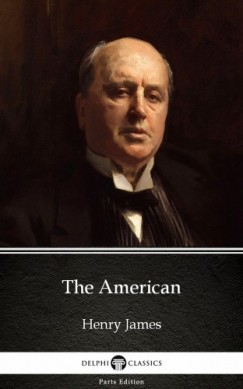 Henry James - The American by Henry James (Illustrated)