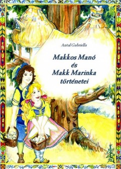 Gabriella Antal - Makkos Man s Makk Marinka trtnetei