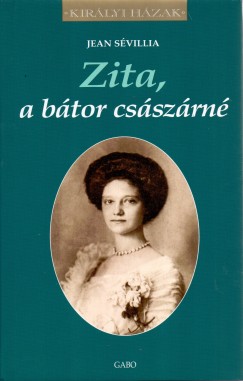 Jean Svillia - Zita, a btor csszrn