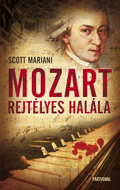 Könyv: Mozart rejtélyes halála (Scott Mariani)