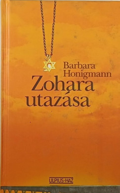 Barbara Honigmann - Zohara utazsa