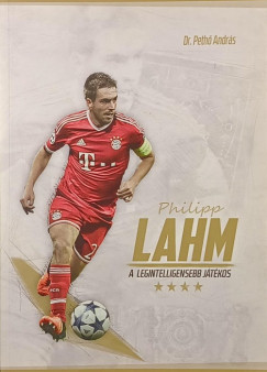 Dr. Peth Andrs - Philipp Lahm - A legintelligensebb jtkos (dediklt)