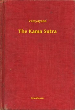 Vatsyayana - The Kama Sutra