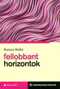Kurucz Anik - Fellobbant horizontok