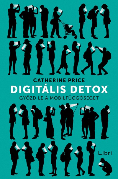 Catherine Price - Digitális detox