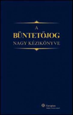 Dr. Varga Zoltn   (Szerk.) - A bntetjog nagy kziknyve