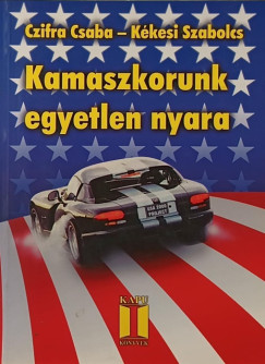 Czifra Csaba - Kkesi Szabolcs - Kamaszkorunk egyetlen nyara