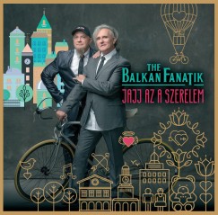 Balkan Fanatik - Jajj az a szerelem - CD