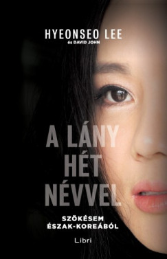 Hyeonseo Lee - A lány hét névvel