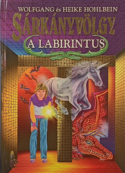 Wolfgang Hohlbein - Heike Hohlbein - Sárkányvölgy - A labirintus