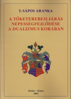 T. Spos Aranka - A Tketerebesi Jrs npessgfejldse a dualizmus korban