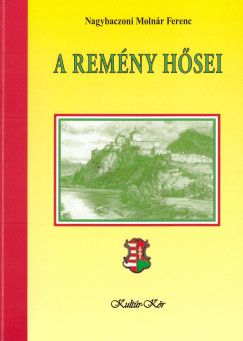 Nagybaczoni Moln�r Ferenc - A Rem�ny H�sei
