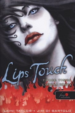 Laini Taylor - Lips Touch - Cskra vrva