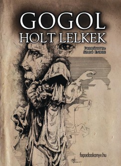 Nyikolaj Vasziljevics Gogol - Holt lelkek
